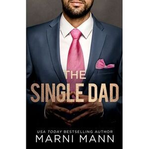 The Single Dad -- Marni Mann